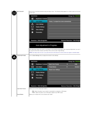 Page 16  AUTO ADJUST   Use this key to activate automatic setup and adjust menu. The following dialog appears on a black screen as the monitor self
current input:   
   
 
 
    Auto Adjustment allows the monitor to self - adjust to the incoming video signal. After using Auto Adjustment, you can further tune your monitor 
by using the Pixel Clock (Coarse) and Phase (Fine) controls under Image Settings.  
 
    NOTE:   Auto Adjust does not occur if you press the button while there are no active video input...