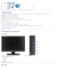 Page 3Product Features
The  Dell™ E2009W/E2209W  flat panel display  has  an active matrix, thin -film transistor (TFT), liquid crystal display  (LCD). The  monitor features include:
■  E2009W: 20 -inch (508  mm) viewable area display.
■  E2209W: 22 -inch (558.68 mm) viewable area display.
■  1680 x  1050 resolution, plus full-screen support for lower resolutions.  
■  Wide viewing angle to  allow viewing from  a  sitting  or standing position, or moving side -to -side. 
■  Tilt adjustment capabilities.  
■...