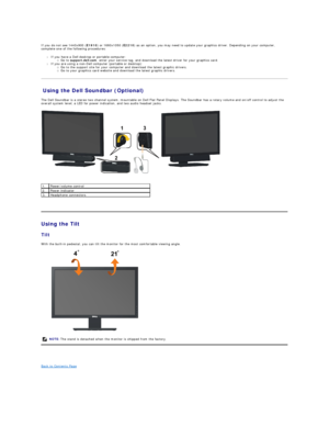 Page 24If you do not see 1440x900 ( E1910 ) or 1680x1050 ( E2210 ) as an option, you may need to update your graphics driver. Depending on your computer, 
complete one of the following procedures:  
l If you have a Dell desktop or portable computer: 
Go to  support.dell.com , enter your service tag, and download the latest driver for your graphics card.   
l If you are using a non - Dell computer (portable or desktop):
Go to the support site for your computer and download the latest graphic drivers.   
Go to...