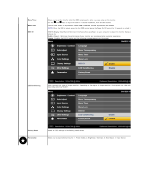 Page 19Menu Timer   Allows you to set the time for which the OSD remains active after you press a key on the monitor.  
Use the   and   keys to adjust the slider in 1 second increments, from 5 to 60 seconds.   
 
Menu Lock   Controls user access to adjustments. When  Lock  is selected, no user adjustments are allowed.   
NOTE:   When the OSD is locked, press the first OSD control above the Power On/Off control for 15 seconds to unlock it.
 
DDC/CI     DDC/CI (Display Data Channel/Command Interface) allows a...