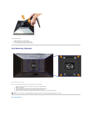 Page 29 
To remove the stand:  
1. Place the monitor on a flat surface.   
2. Press and hold the Stand release button.    
3. Lift the stand up and away from the monitor.   
Wall Mounting (Optional)  
(Screw dimension: M4 x 10 mm).   
Refer to the instructions that come with the VESA - compatible base mounting kit.   
1. Place the monitor panel on a soft cloth or cushion on stable flat table.    
2. Remove the stand.   
3. Use a screwdriver to remove the four screws securing the plastic cover.    
4. Attach the...