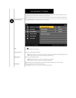 Page 16   
 
 
    Auto Adjustment allows the monitor to self - adjust to the incoming video signal. After using Auto Adjustment, you can further tune your monitor by using the 
Pixel Clock (Coarse) and Phase (Fine) controls under Image Settings.  
 
    NOTE:   Auto Adjust does not occur if you press the button while there are no active video input signals or attached cables .  
  COLOR SETTINGS   Use the  Color Setting  menu to adjust the monitor's color settings.  
 
   
 
Back  
Press  to go back to the...