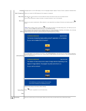 Page 17     
    
   
    Language  
Menu Transparency  
Menu Timer  
Menu Lock  
DDC/CI  
LCD Conditioning  
Factory Reset  
Back   Language option to set the OSD display to one of 6 languages (English, Espanol, Francais, Deutsch, Japanese, Simplified Chinese).
Allows you  to adjust the OSD background from opaque to transparent.  
OSD Hold Time: Sets the amount of time the OSD will remain active after the last time you pressed a button.  
Use the  and    buttons to adjust the slider in 5 second increments,...