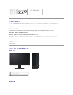 Page 3   
Product Features   
The  flat panel display has an active matrix, Thin - Film Transistor, Liquid Crystal Display. The monitors features include:   
■   IN1930:   47.0 cm  (18.5 inches)  viewable area display. 1366 x 768 resolution, plus full - screen support for lower resolutions.  
■   IN2030M:   50.8 cm (20.0 inches)  viewable area display. 1600 x 900 resolution, plus full - screen support for lower resolutions.  
■  Tilt adjustment capability.  
■  Removable pedestal and Video Electronics...