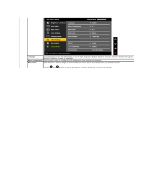 Page 28    
 
  
Language   Language option to set the OSD display to one of eight languages (English, Espanol, Francais, Deutsch, Brazilian Portuguese, 
Russian, Simplified Chinese or Japanese).
 
Menu Transparency This function is used to change the OSD background from opaque to transparent.
  
Menu Timer   OSD Hold Time: Sets the length of time the OSD will remain active after the last time you pressed a button.  
Use the   and    buttons to adjust the slider in 1 second increments, from 5 to 60 seconds.     