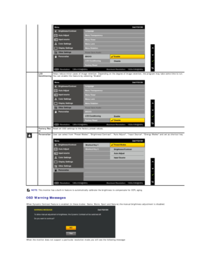 Page 23 
OSD Warning Messages      
  LCD 
Conditioning Helps reduce minor cases of image retention. Depending on the degree of image retention, the program may take some time to run. 
You can enable this feature by selecting Enable.  
 
  Factory Res
et   Reset all OSD settings to the factory preset values. 
Personalize   User can select from Preset Modes, Brightness/Contrast, Auto Adjust, Input Source, Energy Modes and set as shortcut key.  
 
NOTE:  This monitor has a built - in feature to automatically...