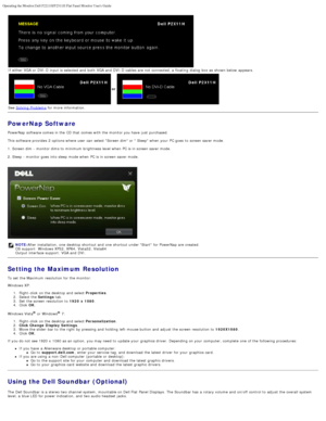 Page 29Operating the Monitor:Dell P2211H/P2311H Flat Panel Monitor Users Guide\
file:///S|/SSA_Proposal/P2211_P2311/operate.htm[7/13/2011 12:17:56 PM]
If  either  VGA or DVI-D  input is selected and  both  VGA and  DVI-D  cables are not connected, a  floating  dialog  box as shown below  appears.
or
See Solving  Problems  for more  information.
PowerNap Software
PowerNap  software comes in the CD that  comes with the monitor you have  just purchased.
This software provides  2 options where user  can  select...