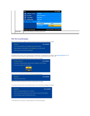 Page 17   
OSD Warning Messages  
     
Factory Reset   Reset all OSD settings to the factory preset values. 
When the monitor does not support a particular resolution mode you will see the following message:
 
 
This means that the monitor cannot synchronize with the signal that it is receiving from the computer. See  Monitor Specifications  for the 
Horizontal and Vertical frequency ranges addressable by this monitor. Recommended mode is  1366 x 768. 
 
You will see the following message before the DDC/CI...