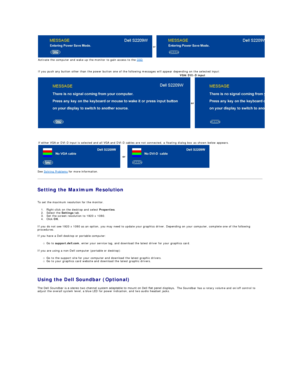 Page 21   
See  Solving Problems  for more information.   
Setting the Maximum Resolution  
 
To set the maximum resolution for the monitor.  
1. Right - click on the desktop and select  Properties .   
2. Select the  Settings  tab.   
3. Set the screen resolution to 1920 x 1080.   
4. Click  OK .   
If you do not see 1920 x 1080 as an option, you may need to update your graphics driver. Depending on your computer, complete one of the following 
procedures.  
 
If you have a Dell desktop or portable computer:...