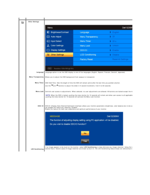 Page 19 
  
    
    Other Settings  
 
Language  
Menu Transparency  
Menu Timer  
Menu Lock  
DDC/CI  
LCD Conditioning    
Language option to set the OSD display to one of five languages (English, Espanol, Francais, Deutsch, Japanese).
Allows you  to adjust the OSD background from opaque to transparent.  
OSD Hold Time: Sets the length of time the OSD will remain active after the last time you pushed a button.  
Use the  and    buttons to adjust the slider in 5 second increments, from 5 to 60 seconds....