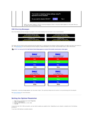 Page 26OSD Warning Messages  
One of the following warning messages may appear on the screen indicating that the monitor is out of synchronization.  
   
This means that the monitor cannot synchronize with the signal that it is receiving from the computer. Either the signal is too high or too low for the monitor to 
use.  See  Specifications  for the Horizontal and Vertical frequency ranges addressable by this monitor. Recommended mode is 1440 X 900 @ 60Hz.   
   
Occasionally, no warning message appears, but...