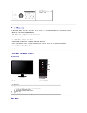 Page 3   
Product Features  
The Dell  SR2320L  flat panel display has an active matrix, Thin - Film Transistor (TFT), and Liquid Crystal Display (LCD). The monitor features include:  
■   SR2320L:  58.42 cm (23 inches) viewable area display.   
■  1920 x 1080 resolution, plus full - screen support for lower resolutions.   
■  Tilt adjustment capability.   
■  Plug and play capability if supported by your system.   
■  On - Screen Display (OSD) adjustments for ease of set - up and screen optimization.   
■...