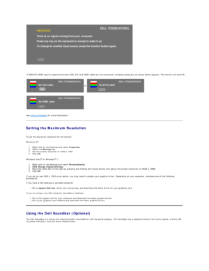Page 23   
See  Solving Problems  for more information.   
Setting the Maximum Resolution  
 
To set the maximum resolution for the monitor.  
Windows XP:  
1. Right - click on the desktop and select  Properties .   
2. Select the  Settings  tab.   
3. Set the screen resolution to 1920 x 1080.   
4. Click  OK .   
Windows Vista ®
  or Windows ®
  7:  
1. Right - click on the desktop and select  Personalization .   
2. Click Change Display Settings .   
3. Move the slider - bar to the right by pressing and...