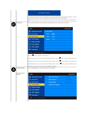 Page 18   
 
 
    Auto Adjustment allows the monitor to self - adjust to the incoming video signal. After using Auto Adjustment, you can further tune 
your monitor by using the Pixel Clock (Coarse) and Phase (Fine) controls under Image Settings.  
 
    NOTE:   Auto Adjust does not occur if you press the button  while there are no active video input signals or attached cables .  
  Input Source   Use the Input Source menu to select different video signals that may be connected to your monitor....