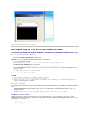 Page 29   
Similar setup steps can be performed in other IM programs.  
Installing and Using the Facial Recognition Software (FastAccess)    
Installing the Facial Recognition Software (FastAccess) (Windows Vista and Window 7 Operating Systems Only )  
To install the  Facial Recognition Software (FastAccess) :
You are now ready to use the Facial Recognition Software.  
First Use  
1. From the Start Menu; click Start All Programs FastAccess Configure FastAccess.     
2. Follow the on - screen setup wizard to...