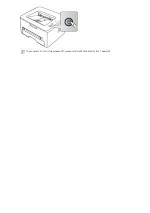 Page 16If  you want  to  turn  the power off,  press  and  hold this button for 1 second.
 