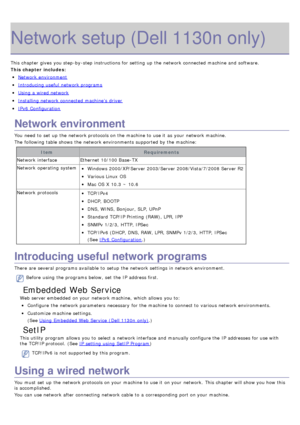 Page 26Network setup (Dell 1130n only)
This chapter gives  you step-by-step instructions for setting  up  the network connected machine and  software.
This chapter includes:
Network  environment
Introducing useful  network programs
Using a  wired network
Installing network connected machine’s  driver
IPv6  Configuration
Network environment
You  need  to  set  up  the network protocols on the machine to  use it  as your  network machine.
The  following table shows  the network environments supported by the...