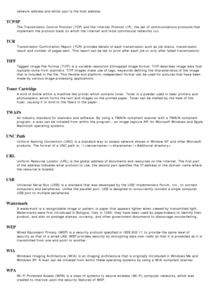 Page 94network address and  which part is the host address.
TCP/IP
The  Transmission  Control Protocol (TCP) and  the Internet  Protocol (IP); the set  of communications protocols that
implement  the protocol stack on which the Internet  and  most commercial  networks  run.
TCR
Transmission  Confirmation Report  (TCR)  provides  details of each  transmission such as job status,  transmission
result  and  number of pages sent.  This report can  be set  to  print  after each  job or only  after failed...