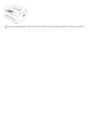 Page 44If  you are using  A5 paper, fold  the output tray. Otherwise, printed pages might be mis -aligned or jammed.
 