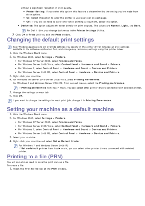 Page 53without  a  significant  reduction in print  quality.
Printer Setting: If  you select this option,  this feature  is determined by the setting  you’ve made from
the machine.
On : Select this option to  allow the printer to  use less toner on each  page.
Off : If  you do not need  to  save toner when  printing a  document,  select this option.
Darkness :
For  Dell 1130n ,  you change  darknesss in the  Printer Settings Utility.
3. Click  OK or  Print  until you exit  the  Print window.
Changing the...