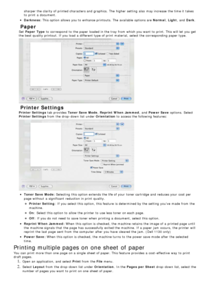 Page 56sharper the clarity of printed characters and  graphics.  The  higher  setting  also  may increase  the time it  takes
to  print  a  document.
Darkness:
 Printer Settings
Printer Settings  tab provides  Toner Save  Mode , Reprint When Jammed ,  and  Power Save  options.  Select
Printer Settings  from  the drop -down  list under  Orientation to  access  the following features:
Toner Save  Mode :
Printer Setting: If  you select this option,  this feature  is determined by the setting  you’ve made from...