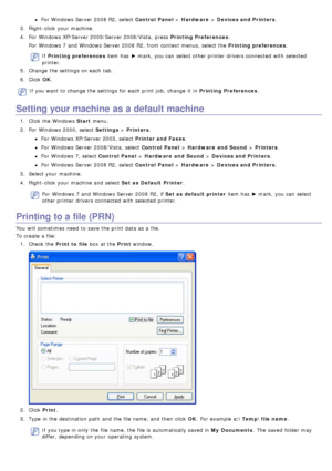 Page 33For  Windows Server 2008 R2,  select Control  Panel > Hardware  > Devices and Printers .
3 .  Right-click  your  machine.
4 .  For  Windows XP/Server 2003/Server 2008/Vista,  press   Printing Preferences.
For  Windows 7 and  Windows Server 2008 R2,  from  context menus, select the  Printing preferences.
If  Printing preferences  item has  ► mark, you can  select other printer drivers connected with selected
printer.
5 .  Change the settings on each  tab.
6 .  Click   OK.
If  you want  to  change  the...