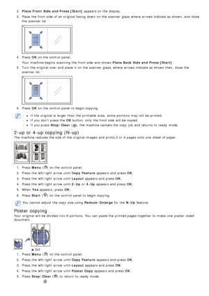 Page 772.  Place Front  Side and Press [Start]  appears on the display.
3 .  Place  the front side  of an original facing  down  on the scanner  glass where arrows indicate as shown, and  close
the scanner  lid.
4.  Press   OK on the control panel.
Your  machine begins  scanning  the front side  and  shows   Place Back  Side and Press [Start].
5 .  Turn the original over and  place  it  on the scanner  glass, where arrows indicate as shown then, close  the
scanner  lid.
6.  Press   OK on the control panel to...