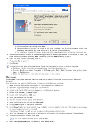 Page 63After connecting  the machine,  click  Next.
If  you don’t  want  to  connect the printer at this time,  click  Next,  and  No  on the following screen. The
installation starts  and  a  test page  will not print  at the end  of the installation.
The  installation window  in this user  guide may differ depending on the machine and  interface in use.
5 .  After the installation is finished,  a  window  asking you to  print  a  test page  appears.  If  you choose to  print  a  test
page, select the checkbox...