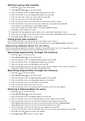 Page 64Editing a group dial number
1. Press  Fax () on the control panel.
2. Press   Address  Book () on the control panel.
3. Press  the left/right  arrow until  New &  Edit appears and  press   OK.
4. Press  the left/right  arrow until  Group Dial appears and  press   OK.
5. Enter  the group dial  number you want  to  edit and  press   OK.
6. Enter  the name you want  to  edit and  press   OK.
7. Enter  the first few  letters of the speed dial’s name you want  to  add  or delete.
8. Press  the left/right...