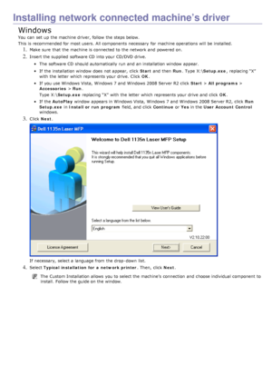 Page 100Installing network connected machine’s driver
Windows
You  can  set  up  the machine driver, follow  the steps below.
This is recommended for most users. All components  necessary  for machine operations will be installed.
1. Make sure  that  the machine is connected to  the network and  powered on.
2. Insert the supplied  software CD into your  CD/DVD drive.
The  software CD should automatically run  and  an installation window  appear.
If  the installation window  does  not appear,  click  Start and...