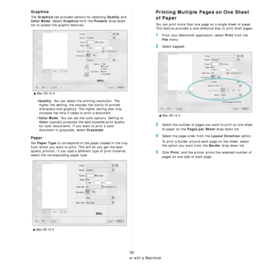 Page 112Using Your Printer with a Macintosh
30
Graphics
The Graphics tab provides options for selecting Quality and 
Color Mode. Select Graphics form the Presets drop-down 
list to access the graphic features.
•
Quality: You can select the printing resolution. The 
higher the setting, the sharper the clarity of printed 
characters and graphics. The higher setting also may 
increase the time it takes to print a document.
•
Color Mode: You can set the color options. Setting to 
Color typically produces the best...