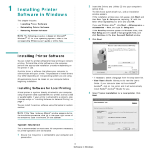 Page 86Installing Printer Software in Windows
4
1Installing Printer 
Software in Windows
This chapter includes:
• Installing Printer Software
• Reinstalling Printer Software
•Removing Printer Software
NOTE: The following procedure is based on Microsoft® 
Windows® XP, for other operating systems, refer to the 
corresponding Windows users guide or online help.
Installing Printer Software
You can install the printer software for local printing or network 
printing. To install the printer software on the computer,...