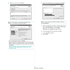 Page 88Installing Printer Software in Windows
6
5Select your printer and click Next.
NOTE: If your printer is not already connected to the 
computer, the following window will appear.
• After connecting the printer, click 
Next.
• If you do not want to connect the printer at this time, click 
Next, and No on the following screen. Then the installation 
will start and a test page will not be printed at the end of the 
installation.
• The installation window that appears in this User’s  Guide may differ depending...