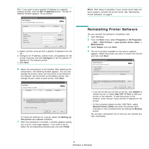 Page 91Installing Printer Software in Windows
9
TIP: If you want to set a specific IP address on a specific 
network printer, click the 
Set IP Address button. The Set IP 
Address window appear s. Do as follows:
a. Select a printer to be set with a specific IP address from the  list.
b. Configure an IP address, su bnet mask, and gateway for the 
printer manually and click
 Configure to set the specific IP 
address for the network printer.
c. Click Next.
6Select the components to be  installed. After selecting...