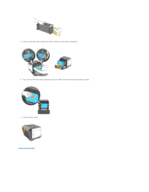 Page 11   
5. Use the small gray tabs to place the PHD unit back into the printer completely.  
 
 
   
6. Turn the four PHD lock levers clockwise to lock the PHD, and then remove the protective sheet.  
 
 
   
7. Close the front cover.  
 
 
   
   
back to contents page    