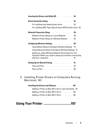 Page 7Contents3
Inserting the Drivers and Utility CD. . . . . . . . . . .   54
Direct Connection Setup
 . . . . . . . . . . . . . . . .   55
For installing host-based printer driver
 . . . . . .   55
For installing XML Paper Specification (XPS) printer driver
 55
Network Connection Setup
. . . . . . . . . . . . . . .   58
Network Printer Setup on a Local Network
. . . .   58
Network Printer Setup on a Remote Network
. . .   63
Configuring Wireless Settings
 . . . . . . . . . . . . .   69
Using Wizard Setup to...
