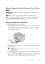 Page 183Loading Print Media179
Manual Duplex Printing (Windows Printer Driver 
Only)
 NOTE: When printing on curled paper, straighten the paper and then insert it into 
the feeder.
 
NOTE: The XPS printer driver does not support manual duplex printing.
When you start manual duplex printing , the instruction window appears. 
Note that the window cannot be reopen once closed. Do not close the 
window until duplex printing is complete.
When Using the Multipur pose Feeder (MPF)
1First print the even pages (rear...