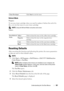 Page 359Understanding the Tool Box Menus357
Refresh Mode
Purpose:
To use up a toner cartridge when you need to replace it before the end of its 
life, or to stir the toner in a new toner cartridge.
 NOTE: Using the Refresh Mode consumes extra toner.
Va l u e s :
Resetting Defaults
After executing this function and rebooting the printer, the menu parameters 
or data are reset to their default values.
 NOTE: 
1
Click Start All Programs Dell Printers Dell 1355 Multifunction 
Color Printer
 Tool Box.
 NOTE: When...