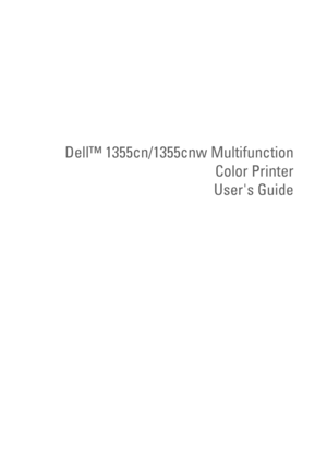 Page 1www.dell.com | support.dell.com
Dell™ 1355cn/1355cnw Multifunction
Color Printer
Users Guide
 