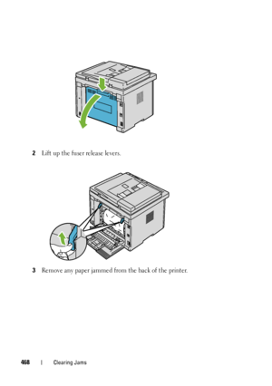 Page 470468Clearing Jams
2Lift up the fuser release levers.
3Remove any paper jammed from the back of the printer.
 