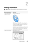 Page 27Finding Information25
2
Finding Information
 NOTE: The USB cable and the Ethernet cable are not shipped with your printer.
What are you looking for? Find it here
• Drivers for my printer
•My 
Users Guide
Drivers and Utilities CD
The 
Drivers and Utilities CD contains setup video, 
documentation, and drivers for your printer. You can 
use the CD to install/re-install drivers or access your 
setup video and documentation.
Readme files may be included on your CD to provide 
last-minute updates about...