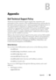 Page 505Appendix503
B
Appendix
Dell Technical Support Policy
Technician-assisted technical support requires the cooperation and 
participation of the customer in the troubleshooting process and provides for 
restoration of the operating system, software program and hardware drivers to 
the original default configuration as shipped from Dell, as well as the 
verification of appropriate functionality of the printer and all Dell-installed 
hardware. In addition to this technician assisted technical support, online...