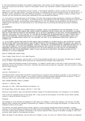 Page 749. The  Free  Software Foundation may publish revised and/or  new versions  of the General Public  License  from  time to  time.
Such new versions  will be similar  in spirit  to  the present version,  but may differ in detail  to  address new problems or
concerns.
Each version is given a  distinguishing  version number. If  the Program  specifies  a  version number of this License  which
applies  to  it  and  any later version, you have  the option of following the terms and  conditions  either  of that...