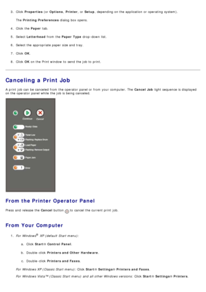 Page 193.  Click   Properties  (or Options , Printer ,  or Setup ,  depending on the application  or operating  system).
The   Printing Preferences  dialog  box opens.
4 .  Click  the  Paper tab.
5 .  Select  Letterhead  from  the Paper  Type  drop -down  list.
6 .  Select the appropriate paper size and  tray.
7 .  Click   OK.
8 .  Click   OK on the Print window  to  send the job to  print.
Canceling a Print Job
A  print  job can  be canceled  from  the operator  panel or from  your  computer. The   Cancel  Job...