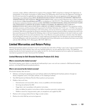 Page 121Appendix121
successors, assigns, affiliates (collectively for purposes of this paragraph, Dell) arising from or relating to this Agreement, its 
interpretation, or the breach, termination or validity thereof, the relationships which result from this Agreement (including, to 
the full extent permitted by applicable law, relationships with third parties who are not signatories to this Agreement), Dells 
advertising, or any related purchase SHALL BE RESOLVED EXCLUSIVELY AND FINALLY BY BINDING ARBITRATION...