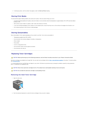 Page 1014. If ordering by phone, call the number that appears under the  Order by Phone  heading.   
 
Storing Print Media   
To avoid potential paper feeding problems and uneven print quality, there are several things you can do.  
l   To achieve the best possible print quality, store print media in an environment where the temperature is approximately 21°C (70°FyfDQGWKHUHODWLYH 
humidity is 40%.  
 
l   Store cartons of print media on a pallet or shelf, rather than directly on the floor.  
 
l   If you...