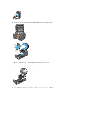 Page 109   
   
5. Turn the four PHD lock levers counter - clockwise, and then pull the PHD unit out of the printer.   
 
   
   
   
6. Clean the feed roller inside the printer with a dry cloth.   
 
   
   
7. Insert the PHD unit until it stops and turn the four PHD lock levers clockwise to lock the PHD unit.   
    NOTE:  Keep the PHD unit in the dark place. Avoid exposing the PHD unit to light.  