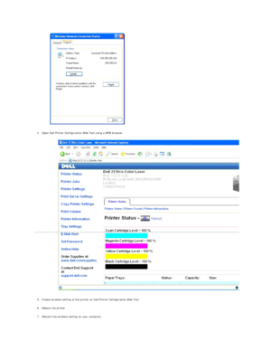 Page 192   
4. Open Dell Printer Configuration Web Tool using a WEB browser.   
     
5. Create wireless setting of the printer on Dell Printer Configuration Web Tool.   
 
     
6. Reboot the printer.   
 
     
7. Restore the wireless setting on your computer.   
   