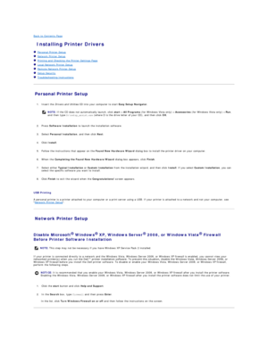 Page 91Back to Contents Page    
 Installing Printer Drivers   
   Personal Printer Setup   
   Network Printer Setup   
   Printing and Checking the Printer Settings Page   
   Local Network Printer Setup   
   Remote Network Printer Setup   
   Setup Security   
   Troubleshooting Instructions   
 
Personal Printer Setup   
   
1. Insert the  Drivers and Utilities  CD into your computer to start  Easy Setup Navigator .   
 
   
2. Press  Software Installation  to launch the installation software....