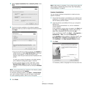 Page 106Installing Printer Software in Windows
7
4Select Typical installation for a network printer. Click 
Next.
5The list of printers available on the network appears. 
Select the printer you want to install from the list and then 
click 
Next. 
• If you do not see your printer on the list, click 
Update to 
refresh the list, or select 
Add TCP/IP Port to add your 
printer to the network. To add the printer to the 
network, enter the port name and the IP address for the 
printer.
To verify your printer’s IP...